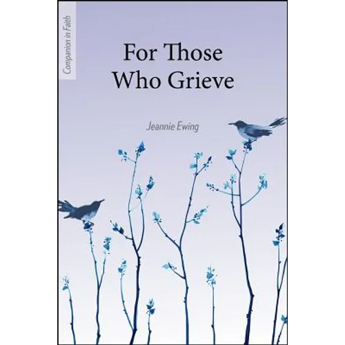For Those Who Grieve (Companion in Faith) - Paperback