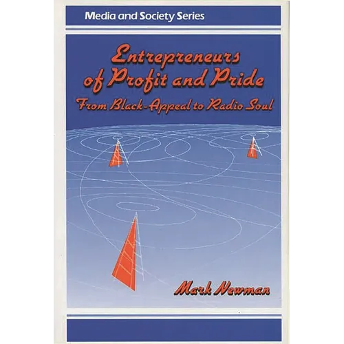 Entrepreneurs of Profit and Pride: From Black-Appeal to Radio Soul - Hardcover