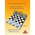 Your Jungle Guide to 1.D4! - Volume 1b: Aggressive Enterprise - Queen's Gambit Accepted - Paperback