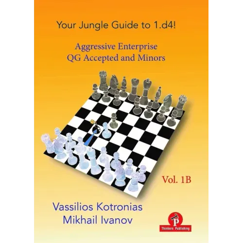 Your Jungle Guide to 1.D4! - Volume 1b: Aggressive Enterprise - Queen's Gambit Accepted - Paperback