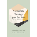 A Systematic Theology from East Asia: Jung Young Lee's Biblical-Cultural Trinity - Paperback