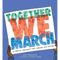 Together We March: 25 Protest Movements That Marched Into History - Hardcover