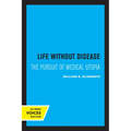Life Without Disease: The Pursuit of Medical Utopia - Paperback