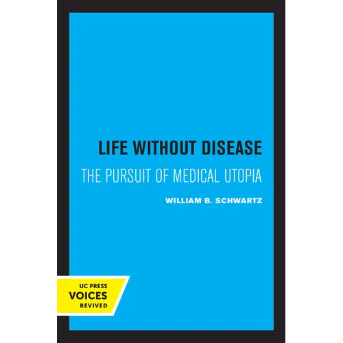 Life Without Disease: The Pursuit of Medical Utopia - Paperback