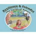 Resilience & Friends: The Cycles of Nature - Paperback