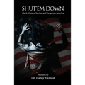 Shut'em Down: Black Women, Racism and Corporate America - Paperback