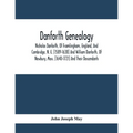 Danforth Genealogy: Nicholas Danforth, Of Framlingham, England, And Cambridge, N. E. [1589-1638] And William Danforth, Of Newbury, Mass. [ - Paperback