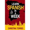 Learn Spanish in a Week - Paperback