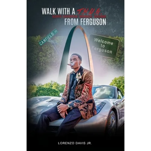 Walk With a T.H.U.G From Ferguson - Paperback