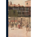 Where the Star Still Shines - Paperback