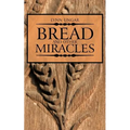 Bread and Other Miracles - Paperback