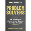 Problem Solvers: An Educators Insights for Raising Kids on Purpose - Paperback