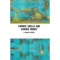Cowrie Shells and Cowrie Money: A Global History - Paperback