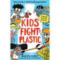 Kids Fight Plastic: How to Be a #2minutesuperhero - Paperback