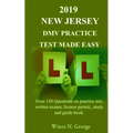 2019 New Jersey DMV Practice Test made Easy: Over 150 Questions on practice test, written exams, license permit, study and guide book - Paperback