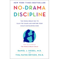 No-Drama Discipline: The Whole-Brain Way to Calm the Chaos and Nurture Your Child's Developing Mind - Hardcover