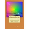 Chromotherapy - Colours and Well-being - - Paperback