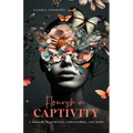 Flourish In Captivity: A Memoir of Survival, Forgiveness, and Hope - Paperback