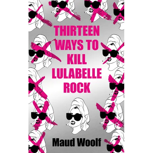 Thirteen Ways to Kill Lulabelle Rock - Paperback