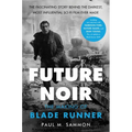 Future Noir Revised & Updated Edition: The Making of Blade Runner - Paperback