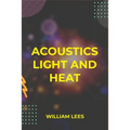Acoustics Light and Heat - Paperback