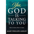 Yes, God is Talking to You!: How to Know, How to Listen - Paperback