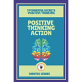 Positive Thinking Action-7 Powerful Secrets Positive Thinking: Discover the secrets of your mind! - Paperback