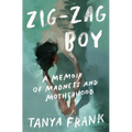 Zig-Zag Boy: A Memoir of Madness and Motherhood - Hardcover
