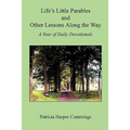 Life's Little Parables and Other Lessons Along the Way - A Year of Daily Devotionals - Second Edition - Paperback