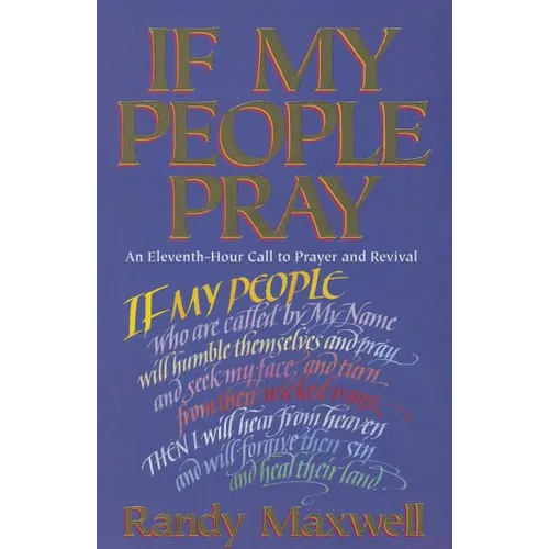 If My People Pray: An Eleventh-Hour Call to Prayer and Revival - Paperback
