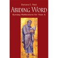Abiding Word: Sunday Reflections for Year A - Paperback