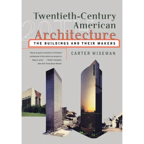 Twentieth-Century American Architecture: The Buildings and Their Makers - Paperback