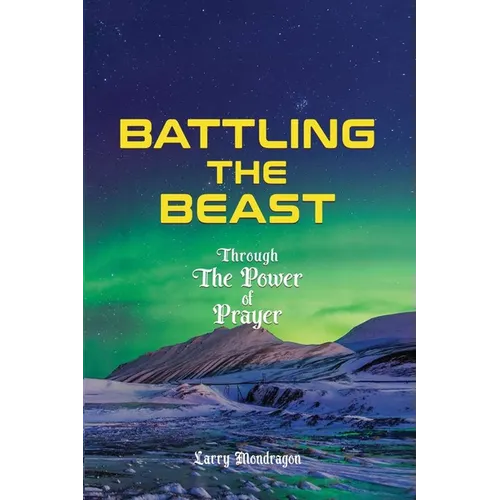 Battling the Beast - Through the power of prayer - Paperback