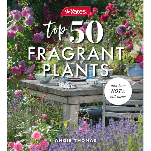 Yates Top 50 Fragrant Plants and How Not to Kill Them! - Paperback