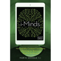 I-Minds - 2nd Edition: How and Why Constant Connectivity Is Rewiring Our Brains and What to Do about It - Paperback