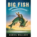 Big Fish: A Novel of Mythic Proportions - Paperback