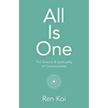 All Is One: The Science & Spirituality of Consciousness - Paperback
