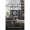 Never Take No for an Answer - Hardcover