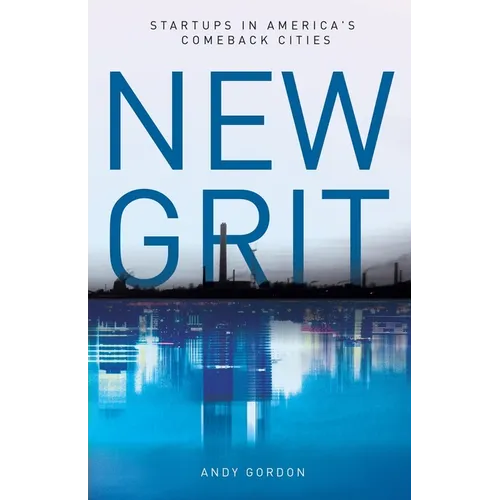 New Grit: Startups in America's Comeback Cities - Paperback