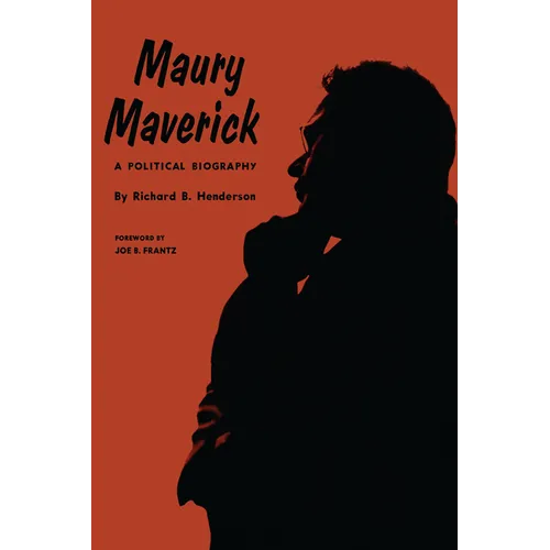Maury Maverick: A Political Biography - Paperback