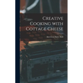 Creative Cooking With Cottage Cheese - Hardcover