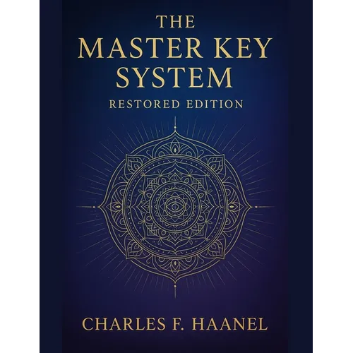 The Master Key System - Restored Edition: with Foreward by Ava Light - Paperback