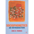 Sociophonetics: An Introduction - Paperback