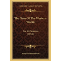 The Gem Of The Western World: For All Seasons (1851) - Paperback