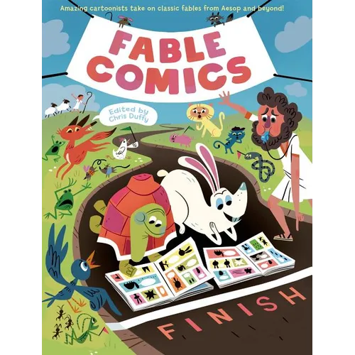 Fable Comics: Amazing Cartoonists Take on Classic Fables from Aesop and Beyond - Hardcover