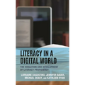 Literacy in a Digital World: The Evolution and Development of Literacy Proficiency - Hardcover