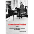 Murder in the West End: The Plays of Agatha Christie and Her Disciples Volume 1 - Paperback