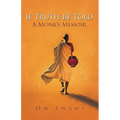 If Truth Be Told: A Monk's Memoir - Paperback