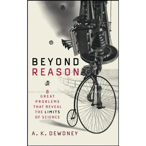 Beyond Reason: Eight Great Problems That Reveal the Limits of Science - Hardcover