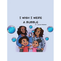 I Wish I Were a Bubble - Hardcover